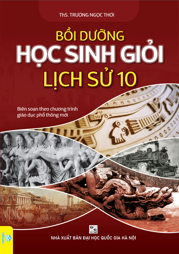 Sách - Bồi Dưỡng Học Sinh Giỏi Lịch Sử 10 (Theo chương trình GDPT mới) - ndbooks