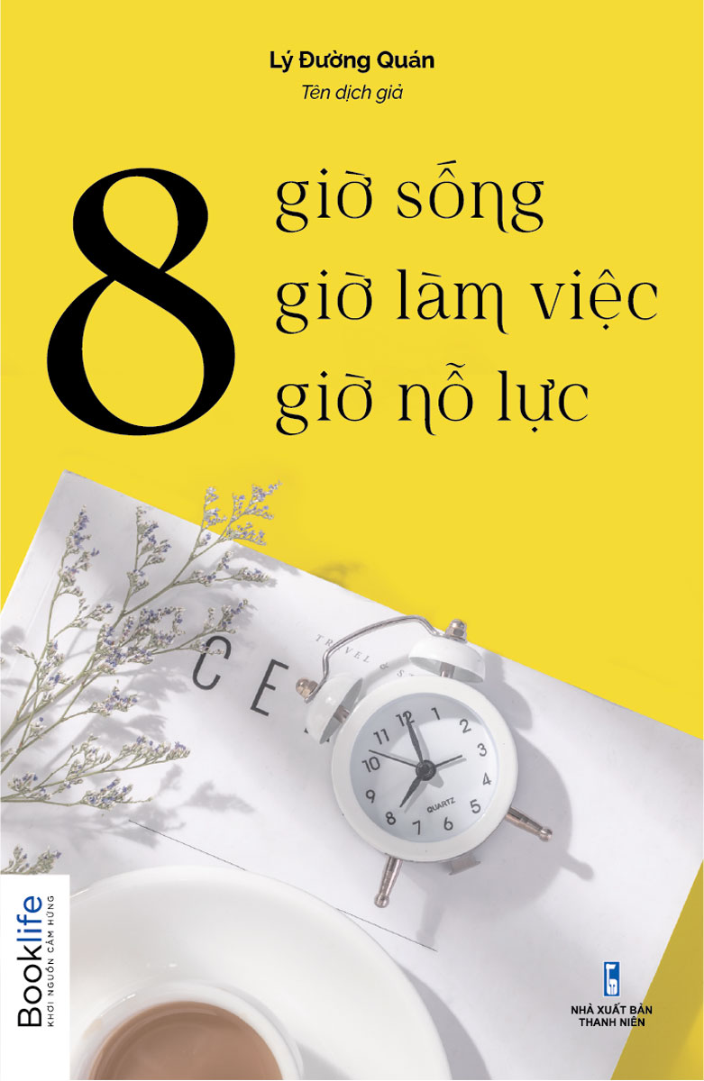 8 Giờ Sống, 8 Giờ Làm Việc, 8 Giờ Nỗ Lực