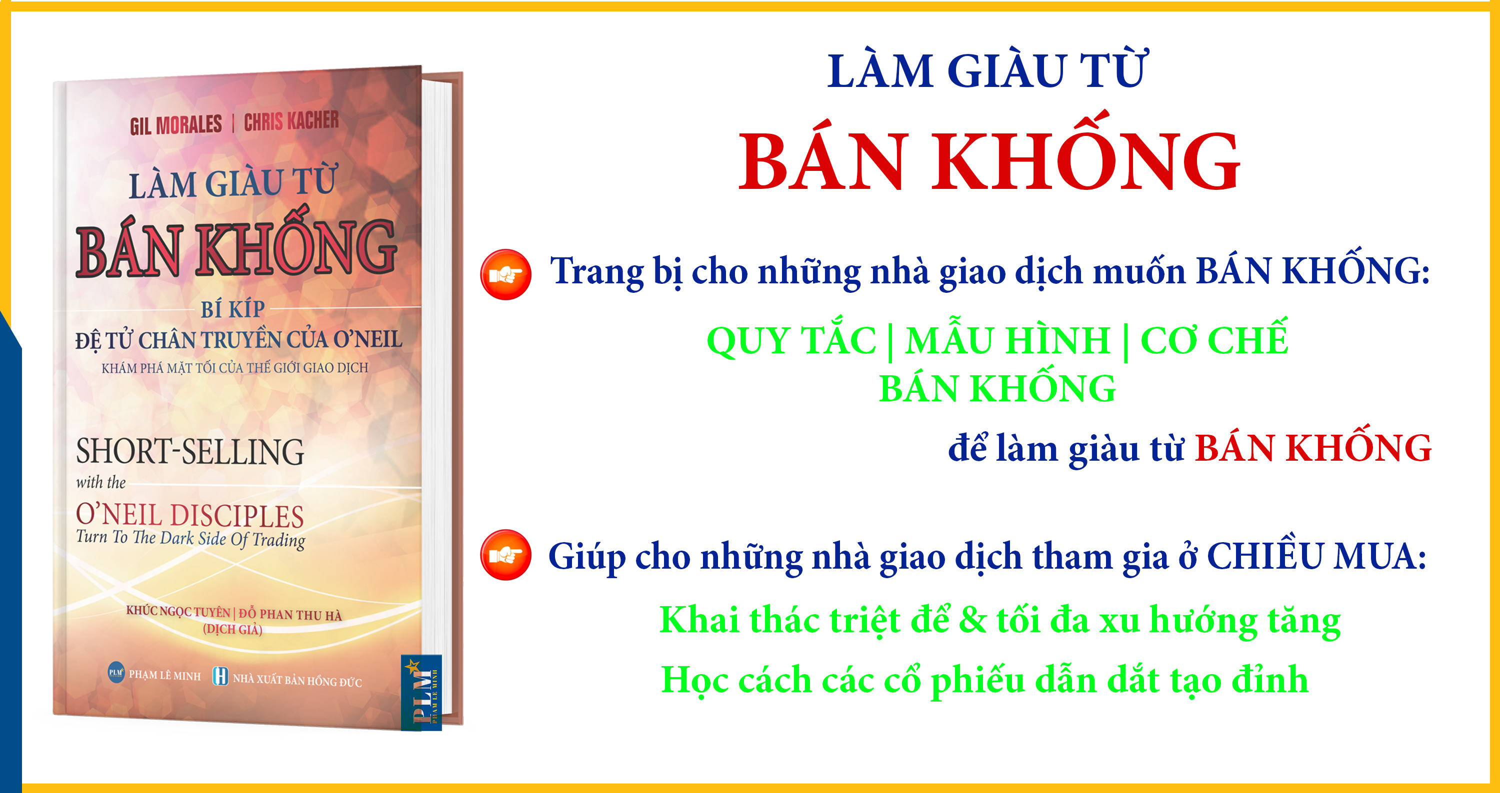 LÀM GIÀU TỪ BÁN KHỐNG - Bí Kíp Đệ Tử Chân Truyền Của O’neil (Short-Selling with the O'Neil Disciples)