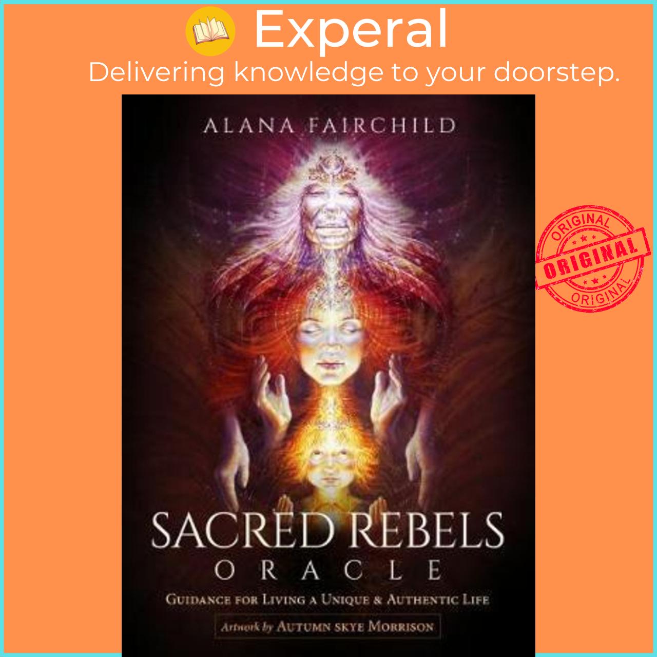 Sách - Sacred Rebels Oracle - Revised Edition : Guidance for Living a Unique and Authenti by Alana Fairchild