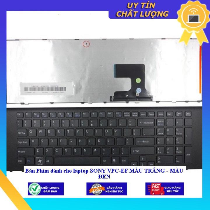 Bàn Phím dùng cho laptop SONY VPC-EF MÀU TRẮNG - MÀU ĐEN - Hàng Nhập Khẩu New Seal
