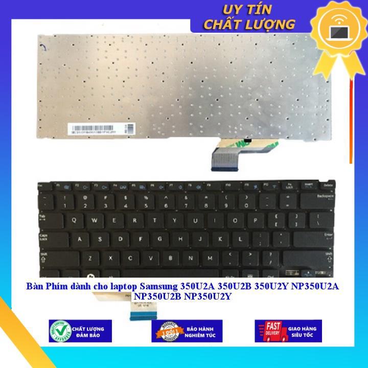 Bàn Phím dùng cho laptop Samsung 350U2A 350U2B 350U2Y NP350U2A NP350U2B NP350U2Y - Hàng chính hãng MIKEY2600