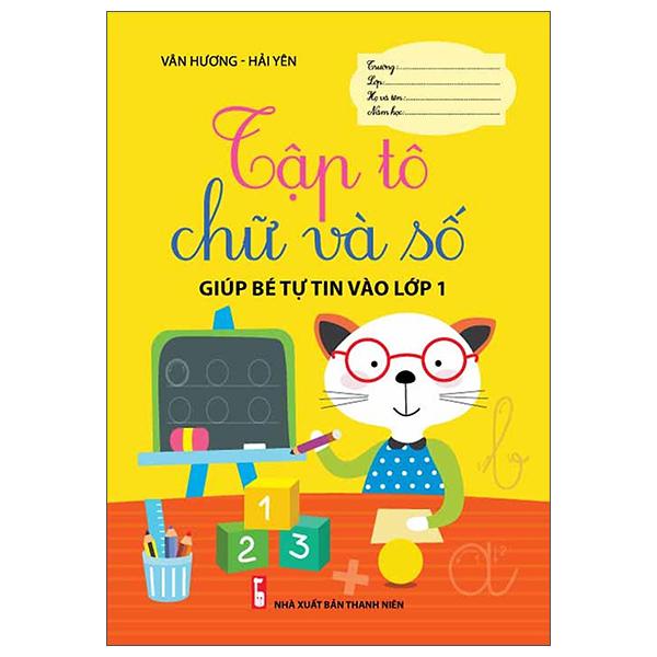 Giúp Bé Tự Tin Vào Lớp 1 - Tập Tô Chữ Và Số