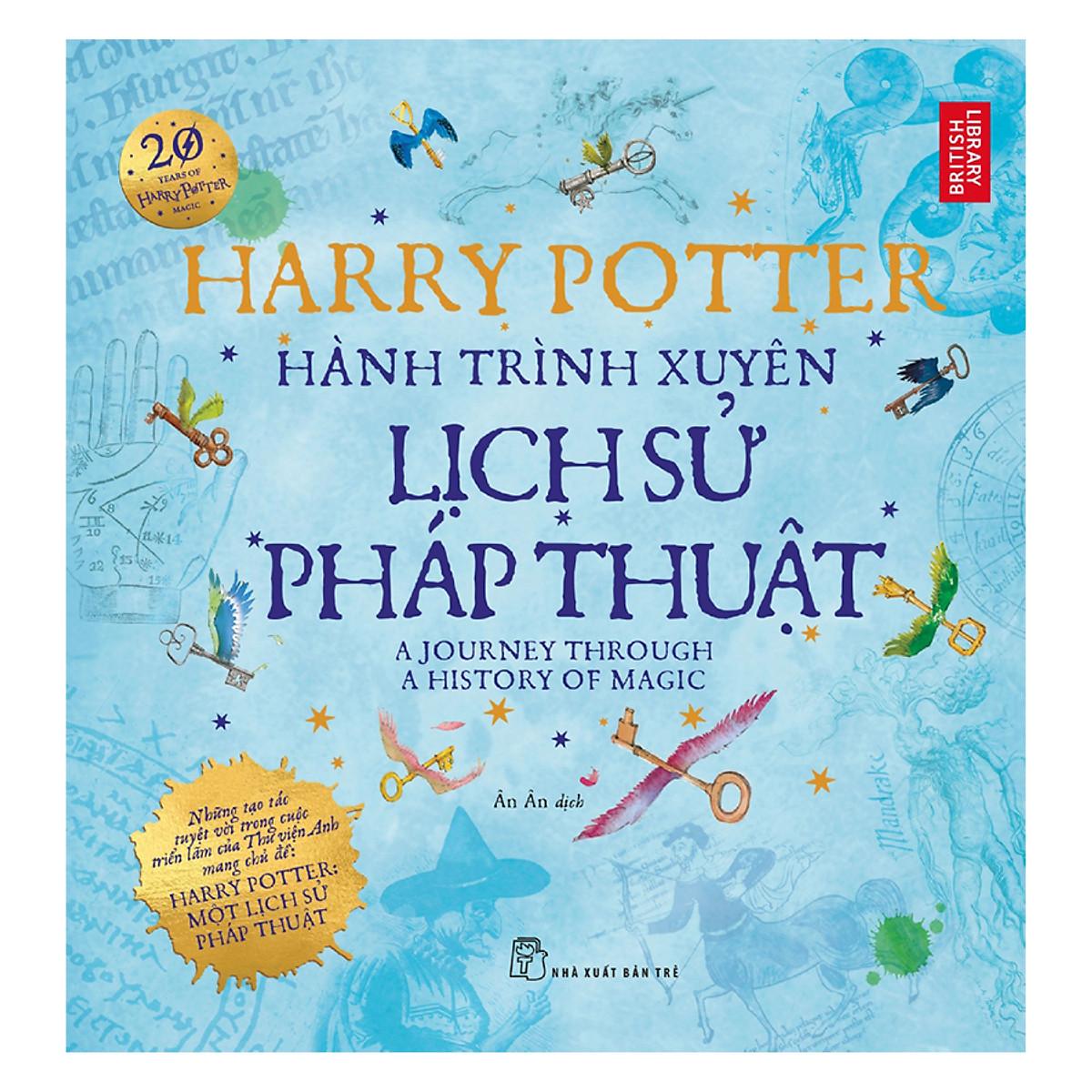 Harry Potter Hành Trình Xuyên Lịch Sử Pháp Thuật (NXB Trẻ)