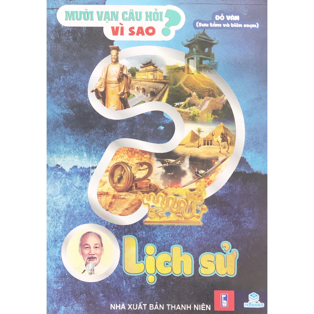 Sách - Mười Vạn Câu Hỏi Vì Sao - Lịch sử - ndbooks