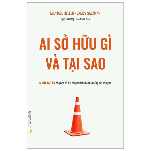 Ai Sở Hữu Gì Và Tại Sao - 6 Quy Tắc Ẩn Về Quyền Sở Hữu Chi Phối Toàn Bộ Cuộc Sống Của Chúng Ta