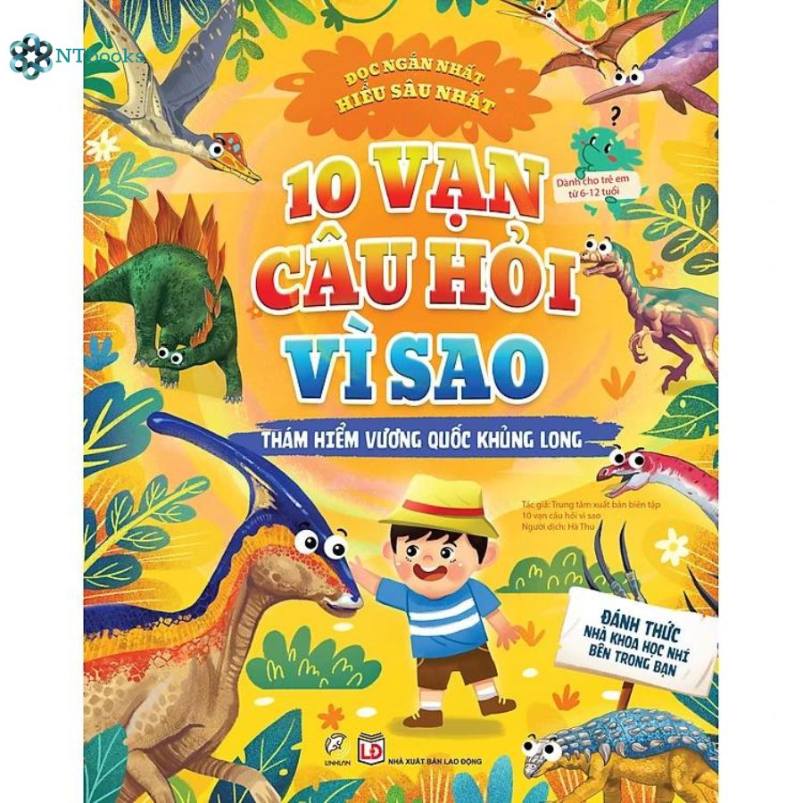 Sách 10 vạn câu hỏi vì sao - Thám hiểm vương quốc khủng long