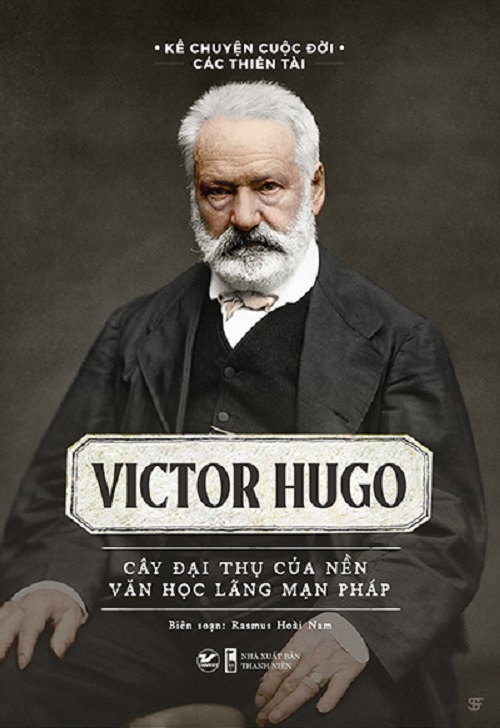 Victor Hugo - Cây Đại Thụ Của Nên Văn Học Lãng Mạn Pháp