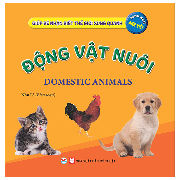 Giúp Bé Nhận Biết Thế Giới Xung Quanh - Động Vật Nuôi - Domestic Animal (Song Ngữ Anh Việt)