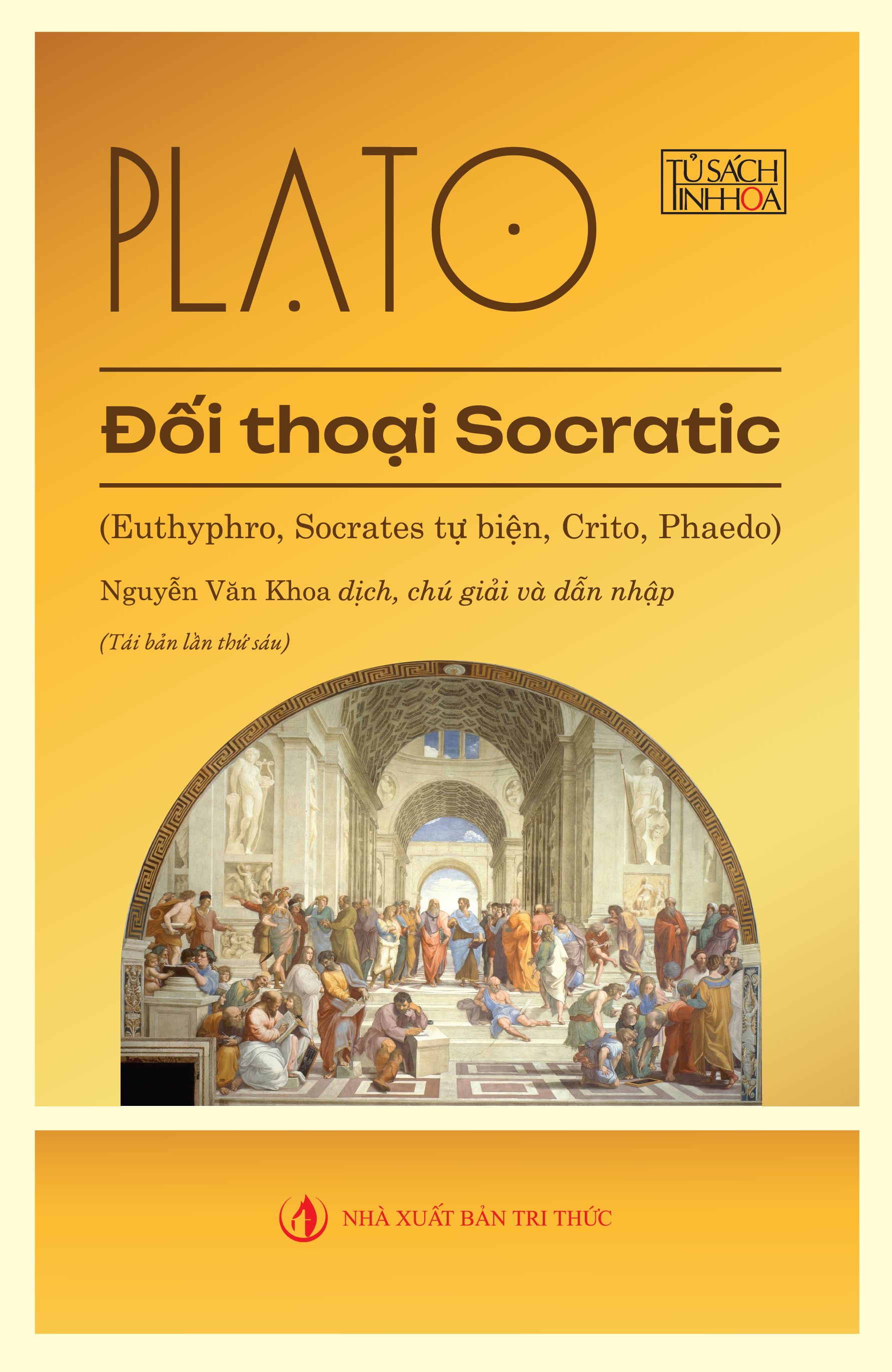 ĐỐI THOẠI SOCRATIC (Euthyphro, Socrates tự biện, Crito, Pheado) – Plato – Nguyễn Văn Khoa dịch – NXB Tri Thức