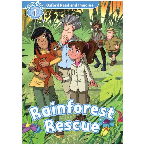 Oxford Read and Imagine: Level 1: Rainforest Rescue