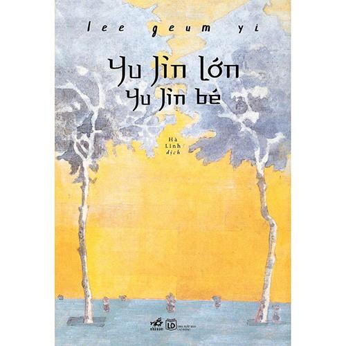 Sách Yu Jin lớn Yu Jin bé - Nhã Nam - BẢN QUYỀN