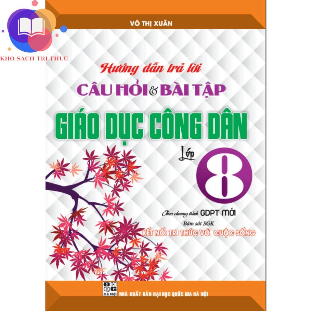 Hình ảnh Hướng dẫn trả lời câu hỏi & bài tập GDCD lớp 8 (bám sát sgk kết nối tri thức với cuộc sống)