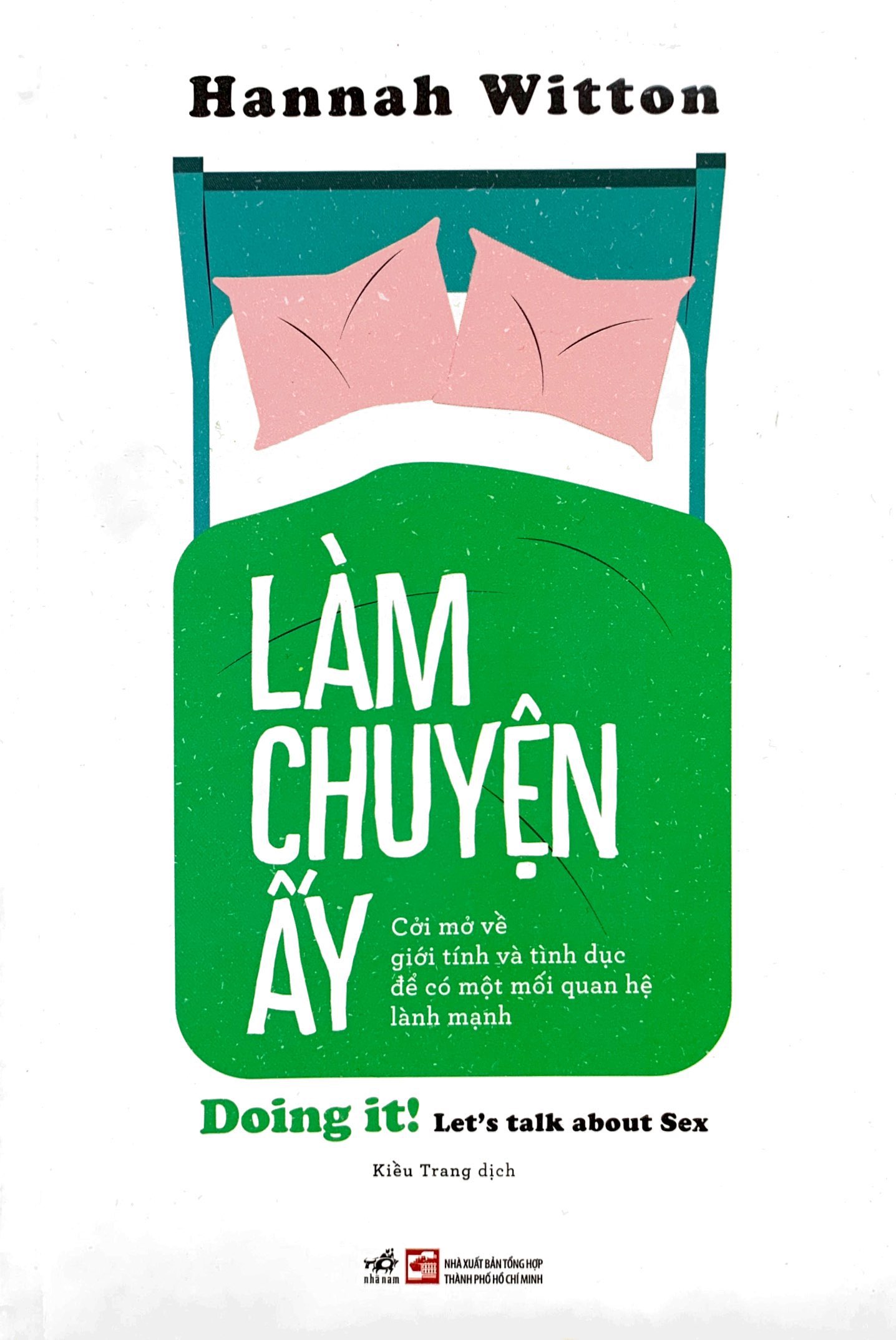 Làm chuyện ấy: Cởi mở về giới tính và tình dục để có một mối quan hệ lành mạnh (Hannah Witton) (Nhã Nam)