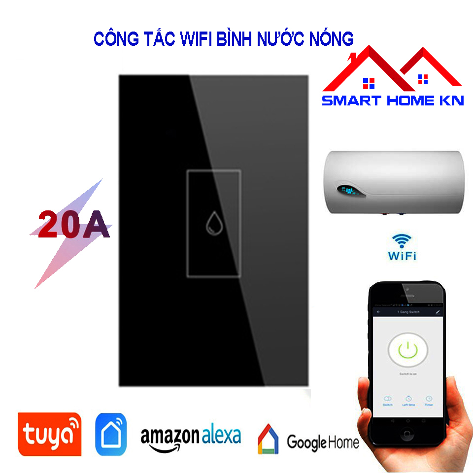 Công Tắc Wifi Tuya 20A điều khiển bình nóng lạnh, công tắc hẹn giờ bình nóng lạnh tuya