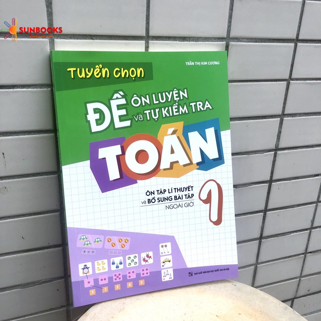 Tuyển Chọn Đề Ôn Luyện Và Tự Kiểm Tra Toán Lớp 1