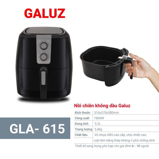 Nồi chiên không dầu Galuz GLA 615, công suất 1800W, dung tích 5.2L, bảng điều khiển cơ, giỏ chiên chống dính có thể tháo rời, vỏ làm bằng nhựa ABS chịu nhiệt, hàng chính hãng