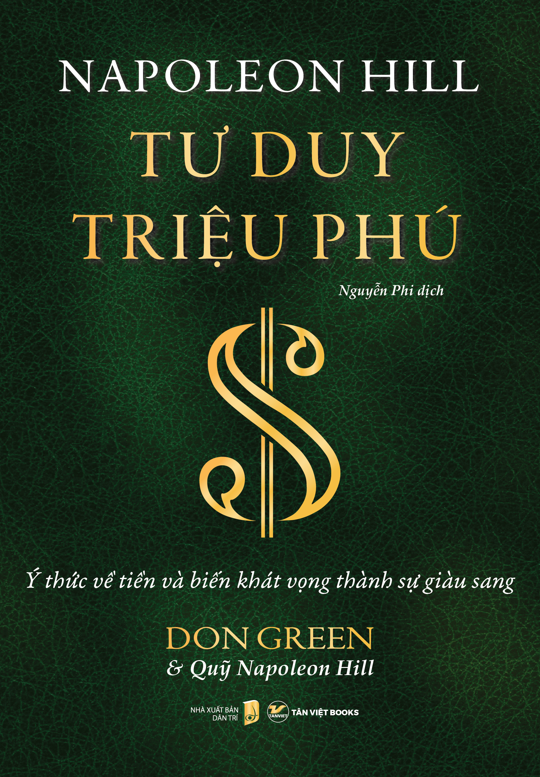 Tư Duy Triệu Phú - Ý Thức Về Tiền Và Biến Khát Vọng Thành Sự Giàu Sang (Napoleon Hill)