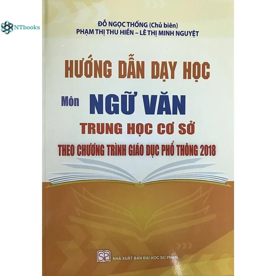 Sách Hướng Dẫn Dạy Học Môn Ngữ Văn Trung Học Cơ Sở Theo Chương Trình Giáo Dục Phổ Thông 2018