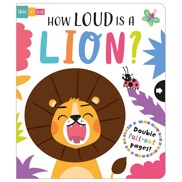 Sách ngoại văn: Slide And Seek - How Loud Is A Lion?