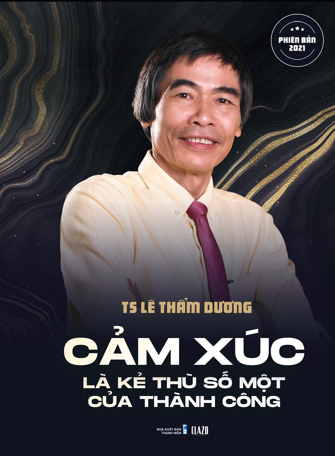 Cảm Xúc Là Kẻ Thù Số Một Của Thành Công - Phiên Bản 2021