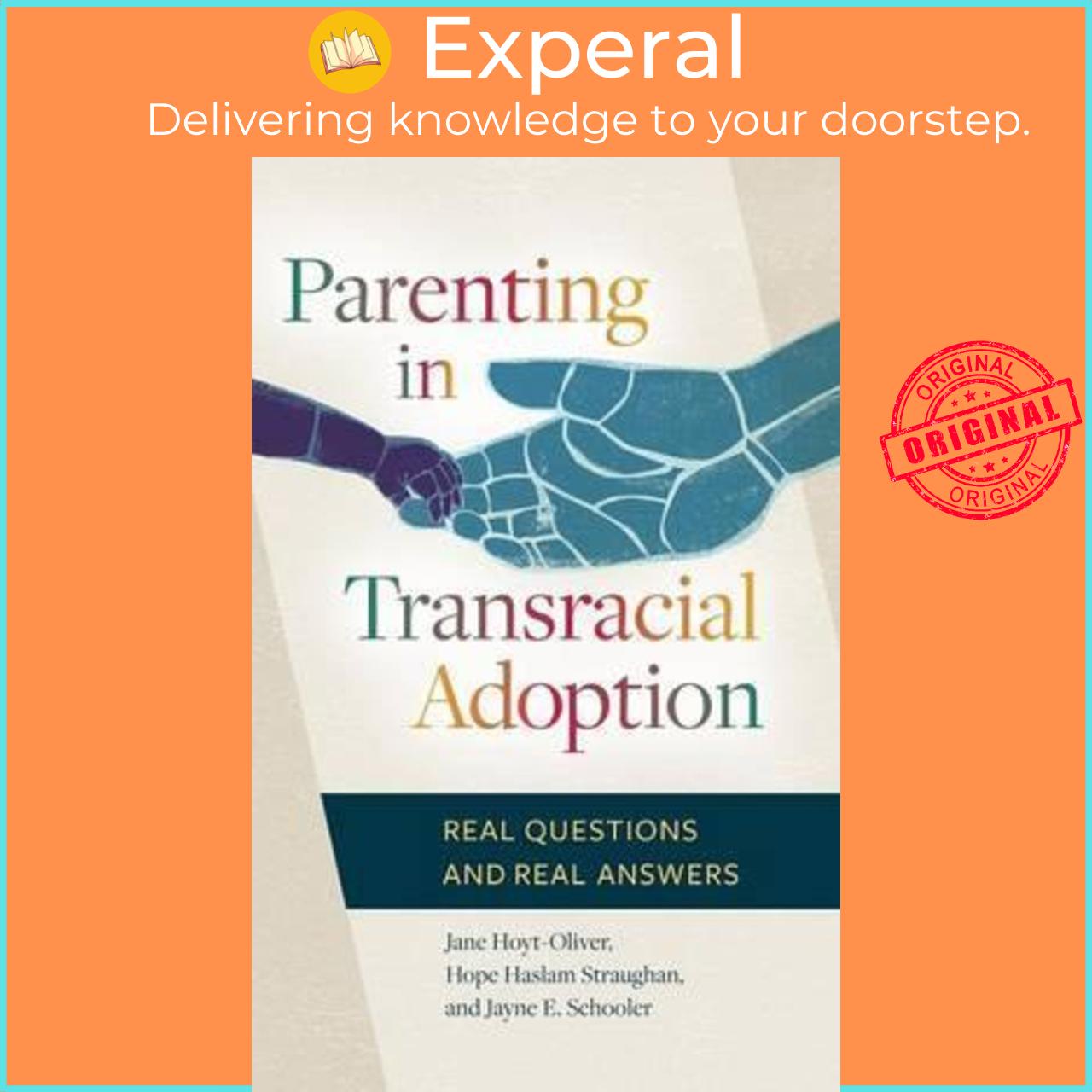 Sách - Parenting in Transracial Adoption : Real Questions and Real Answers by Jane Hoyt-Oliver (US edition, hardcover)