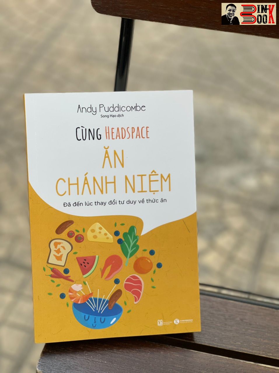 CÙNG HEADSPACE – ĂN CHÁNH NIỆM - Andy Puddicombe – Song Hạo dịch - Thái Hà – NXB Lao Động