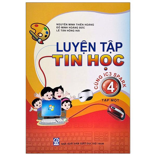 Luyện Tập Tin Học Cùng IC3 Spark Lớp 4 - Tập 1