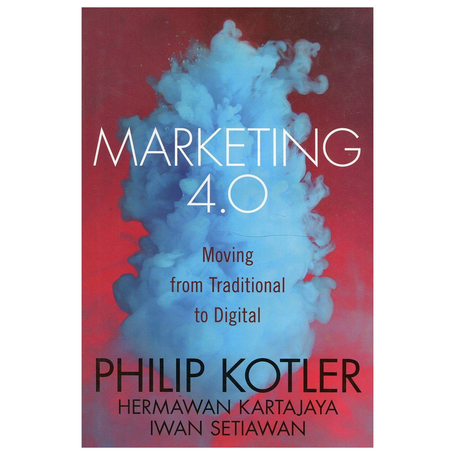 Marketing 4.0: Moving From Traditional To Digital