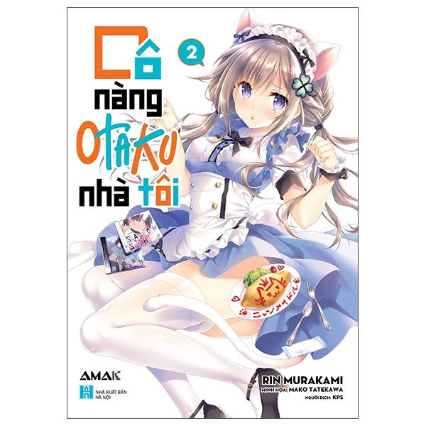 Cô Nàng Otaku Nhà Tôi - Tập 2 - Tặng Kèm 1 Postcard + Set 4 Bookmark PVC
