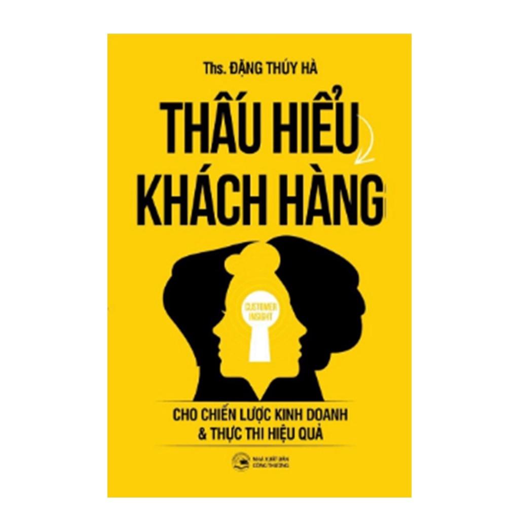 Sách Thấu Hiểu Khách Hàng: Cho Chiến lược Kinh doanh và Thực thi Hiệu quả - Alphabooks - BẢN QUYỀN