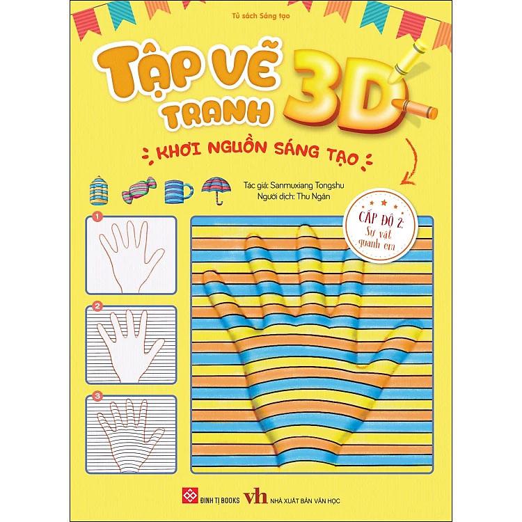 Sách Tập vẽ tranh 3D, khơi nguồn sáng tạo