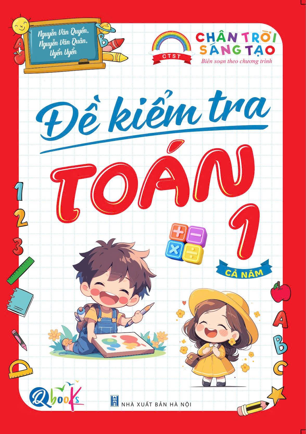 Đề kiểm tra Toán 1 (Cả Năm) - Chân Trời Sáng Tạo - Bản Quyền