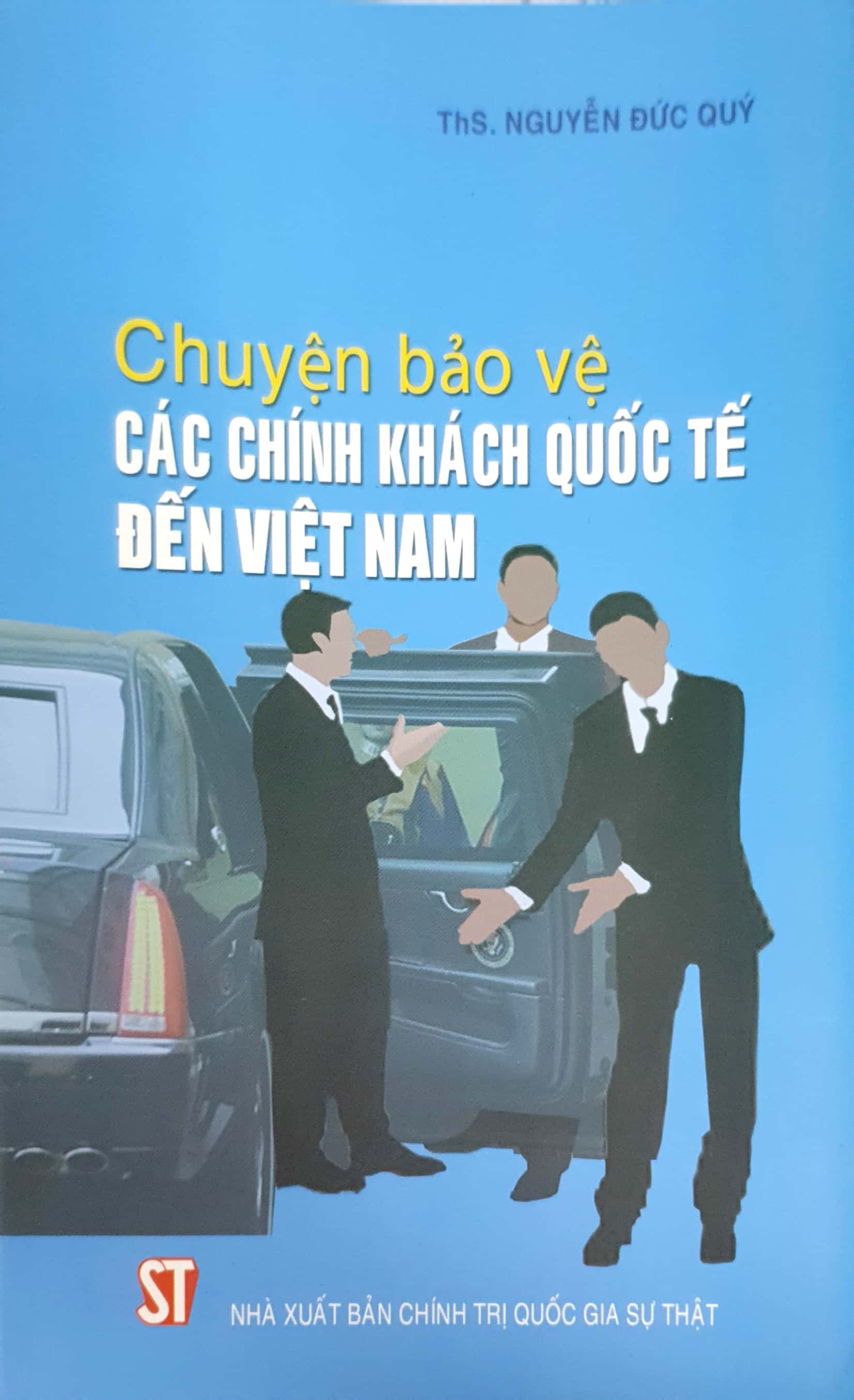 Chuyện bảo vệ các chính khách quốc tế đến Việt Nam