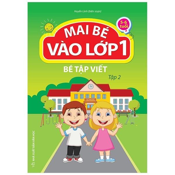 Mai Bé Vào Lớp 1 - Bé Tập Viết - Tập 2