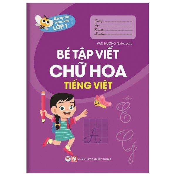 Bé Tự Tin Vào Lớp 1 - Bé Tập Viết Chữ Hoa Tiếng Việt