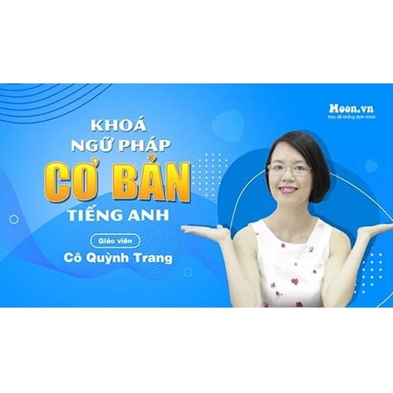 Khoá Học Ngữ Pháp Cơ Bản Tiếng Anh Cô Trang