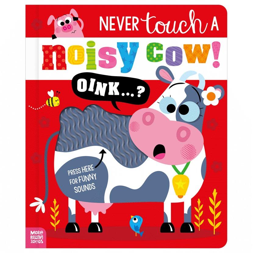 Sách ngoại văn: Never Touch Never Touch A Noisy Cow!