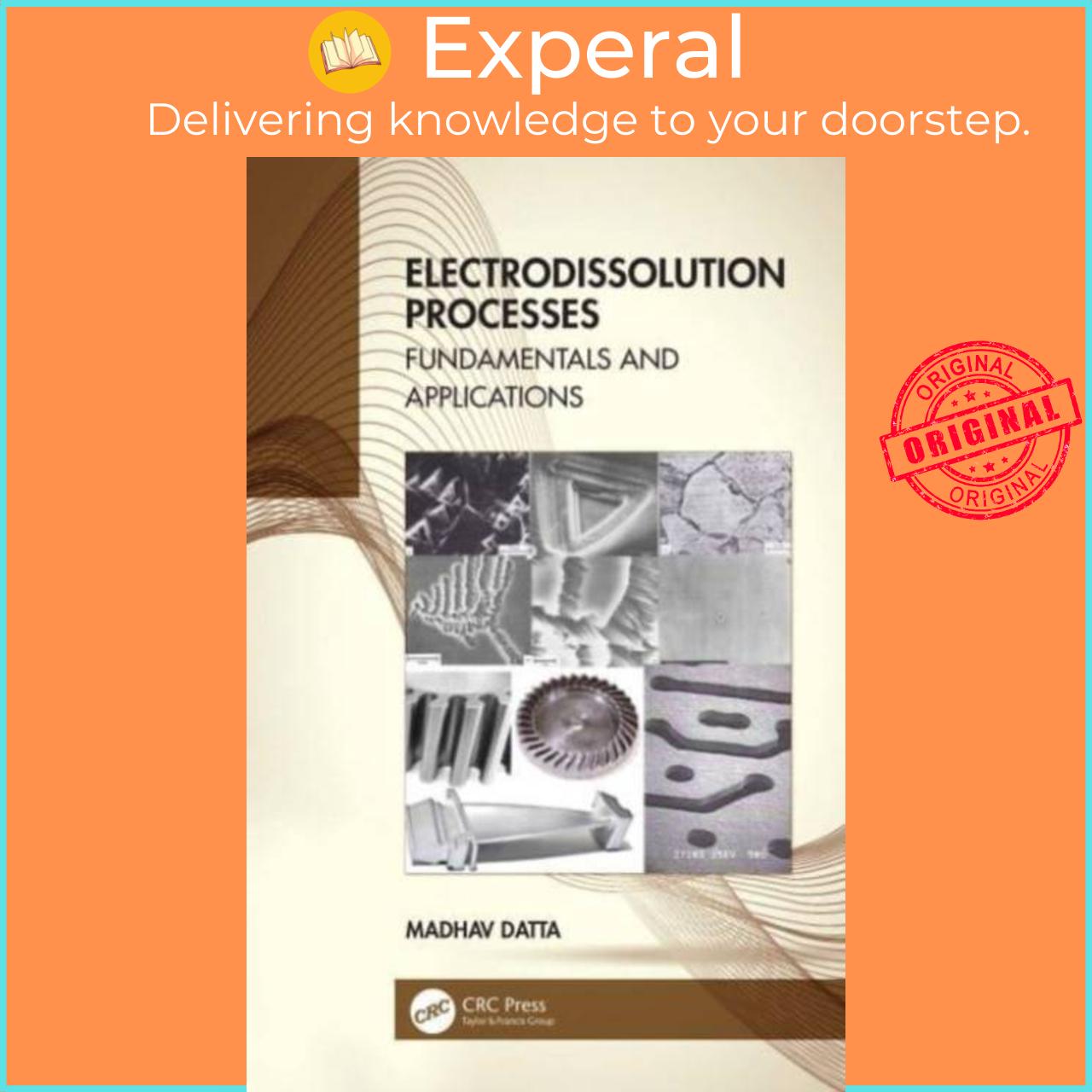 Sách - Electrodissolution Processes - Fundamentals and Applications by Madhav Datta (UK edition, paperback)