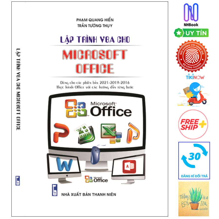 Lập Trình VBA Cho MICROSOFT OFFICE - Dành Cho Các Phiên Bản 2021 -2019 - 2016 Thực Hành Office Với Các Hướng Dẫn Từng Bước ( Tặng Kèm Sổ Tay)