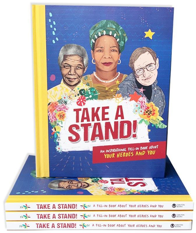 Take A Stand : An inspirational fill-in book about your heroes and you