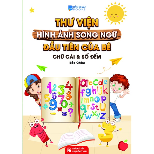 Sách - Thư Viện Hình Ảnh Song Ngữ Đầu Tiên Của Bé - Thế Giới Động Vật - Chữ Cái Và Số Đếm - Hoa Rau Củ Quả -BC