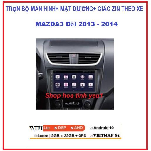 Mặt dưỡng và màn hình DVD Androi lắp Xe Mazda 3 2013-2014 Kèm GIẮC ZIN.TẶNG PM VIETMAP S1