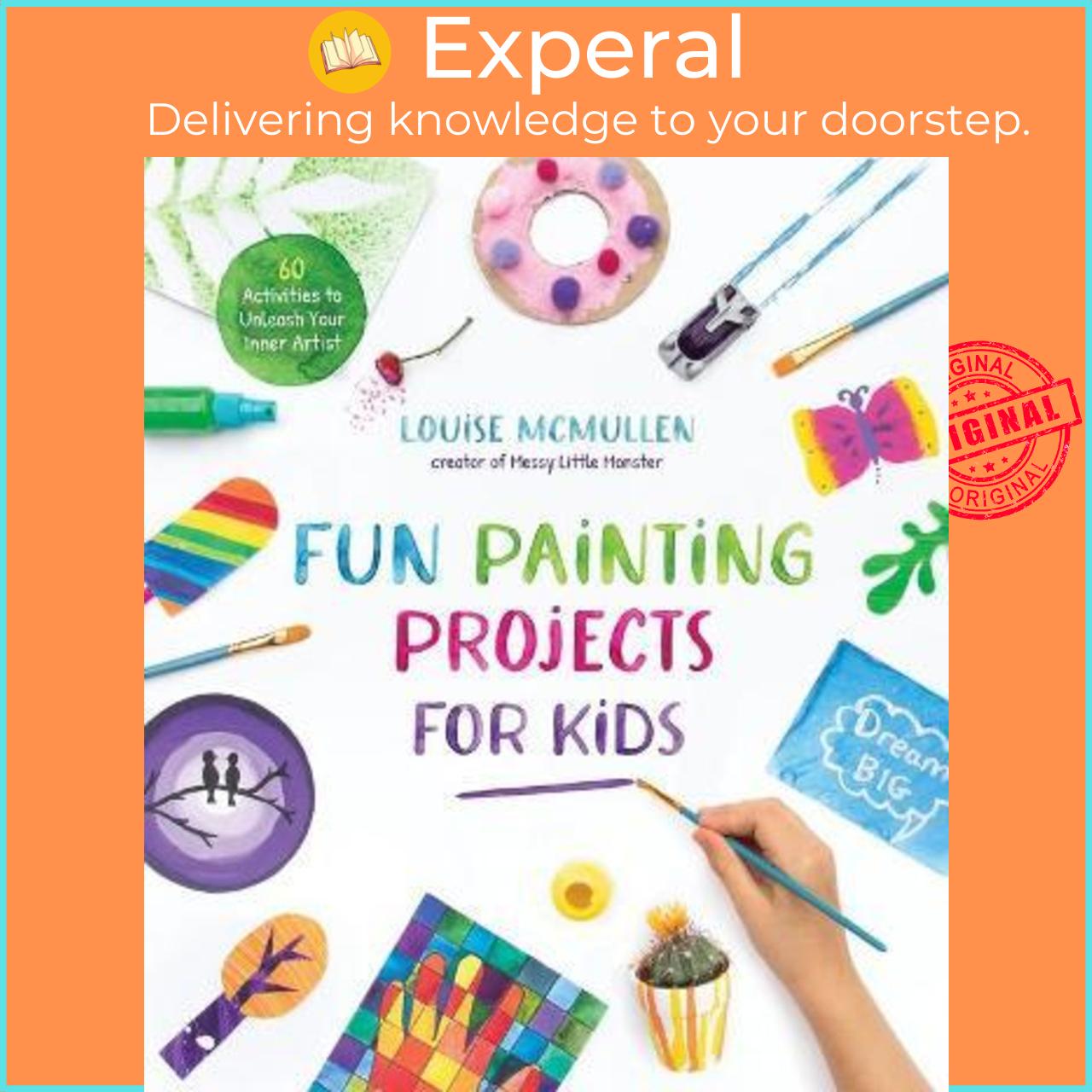 Sách - Fun Painting Projects for Kids : 60 Activities to Unleash Your Inner A by Louise McMullen