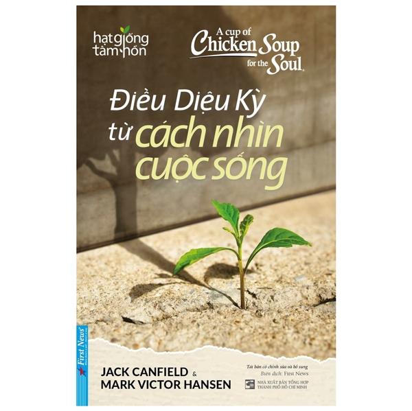 A Cup Of Chicken Soup For The Soul - Điều Diệu Kỳ Từ Cách Nhìn Cuộc Sống