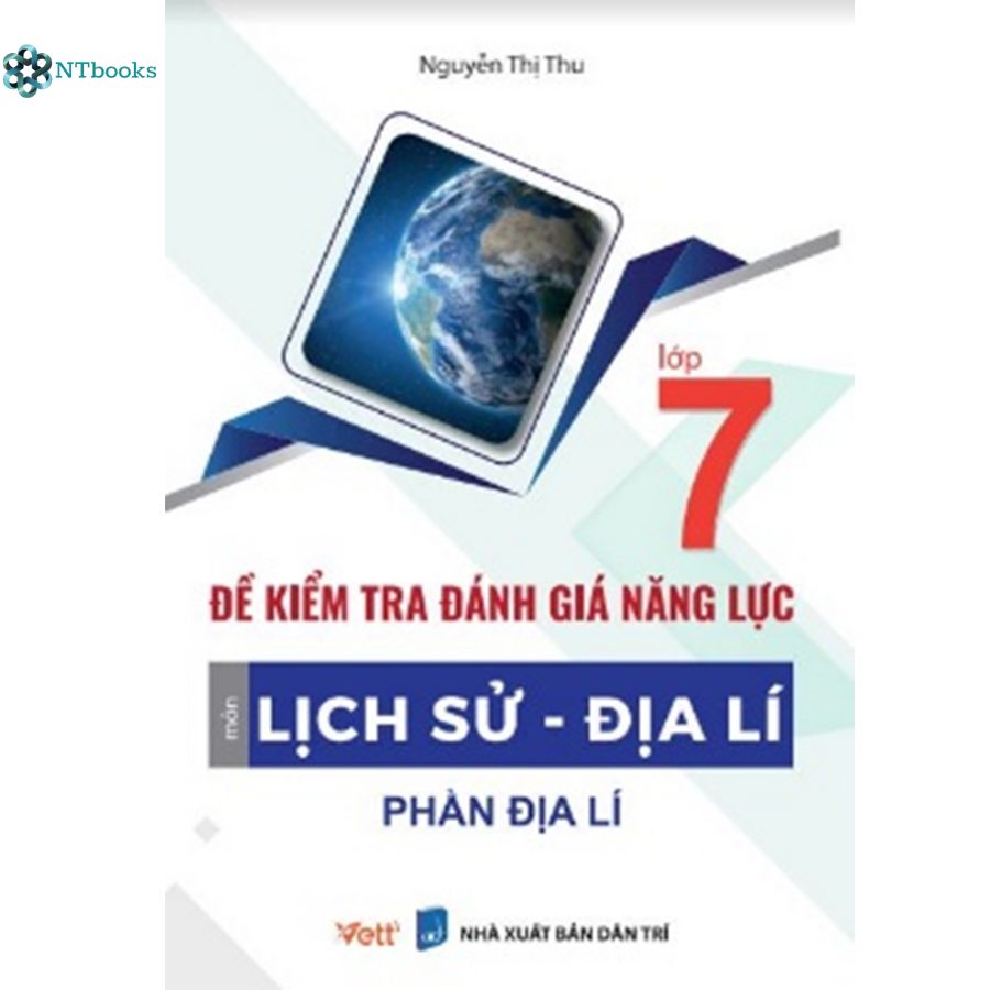 Sách Đề kiểm tra đánh giá năng lực môn Lịch Sử - Địa lí Lớp 7 - Phần Địa Lí