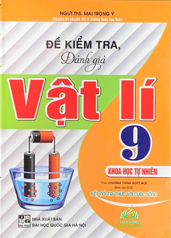 Sách - Đề kiểm tra đánh giá Vật Lí 9 (Khoa Học Tự Nhiên) (Theo CT GDPT mới- Bám sát SGK KNTT với cuộc sống) (HA)