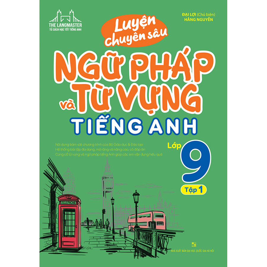 Luyện Chuyên Sâu Ngữ Pháp Và Từ Vựng Tiếng Anh Lớp 9 Tập 1