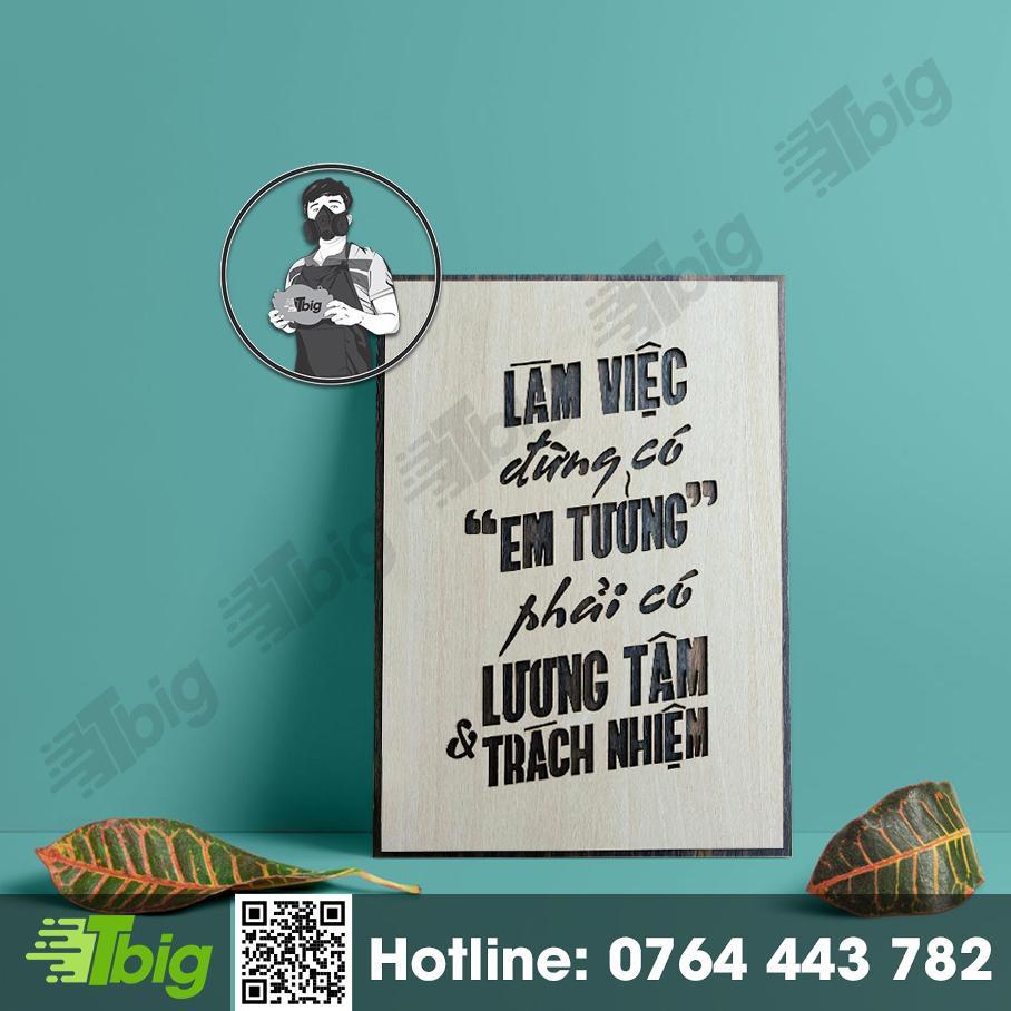 Tranh tạo động lực TBIG002 - làm việc đừng có em tưởng phải có lương tâm và trách nhiệm