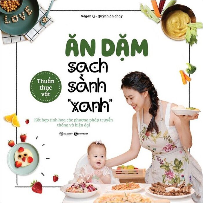 Ăn Dặm Sạch Sành “Xanh” - Kết Hợp Tinh Hoa Các Phương Pháp Truyền Thống Và Hiện Đại